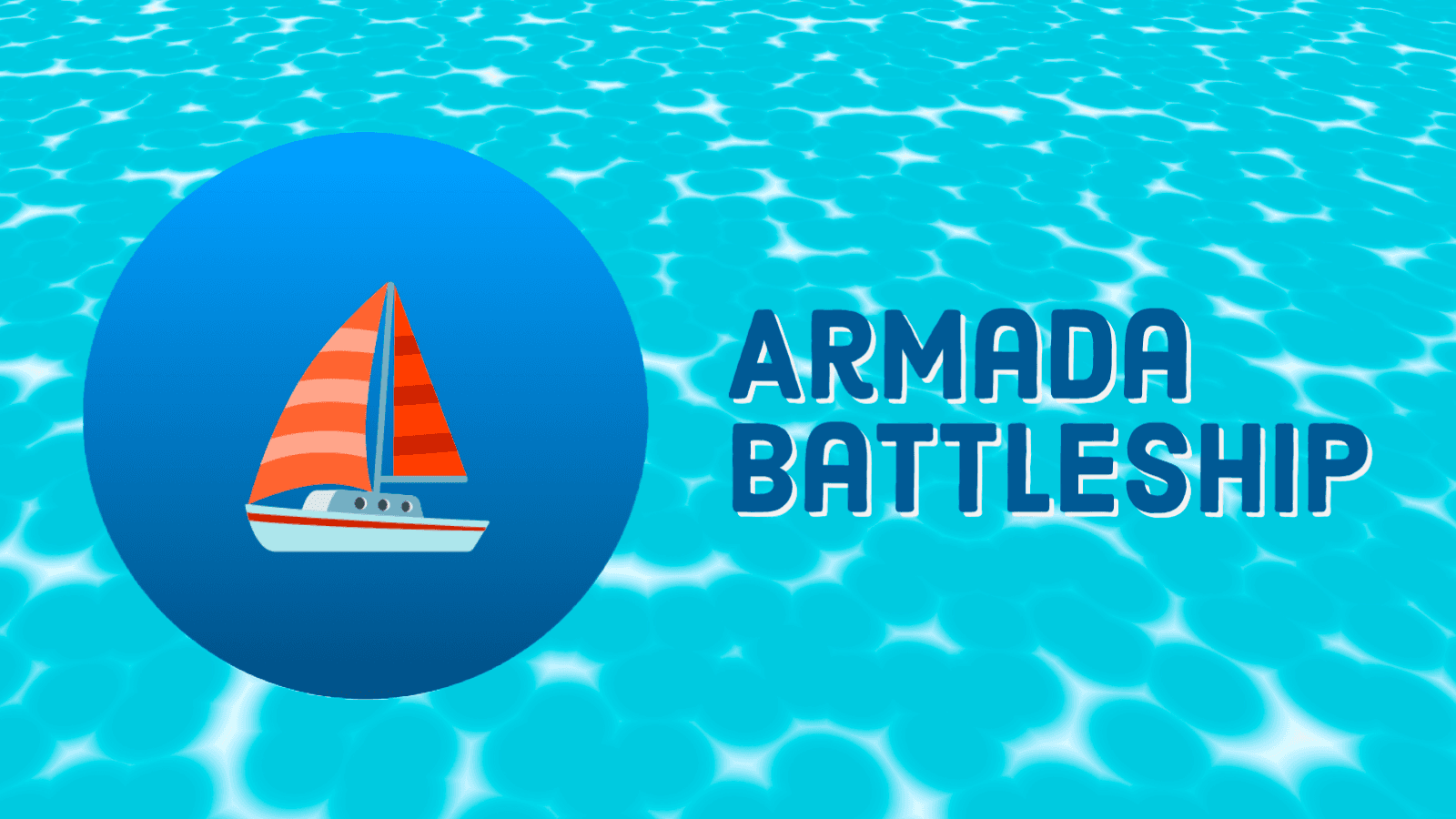 A boat with orange sails inside a blue circle indicating the Armada Battleship logo with the words Armada Battleship next to it in capitals. The background is a procedurally generated water texture